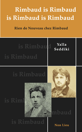Rimbaud is Rimbaud is Rimbaud is Rimbaud
