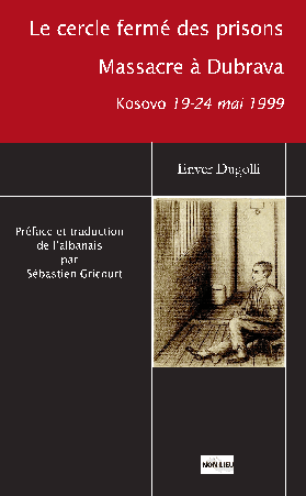 Le cercle fermé des prisons - Massacre à Dubrava